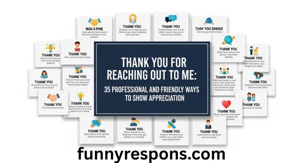 Thank You for Reaching Out to Me: 35 Professional and Friendly Ways to Show Appreciation