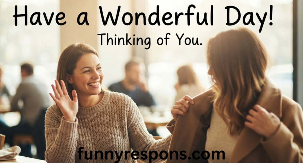 Other Ways to Say Have a Good Day: 40 Friendly and Natural Alternatives