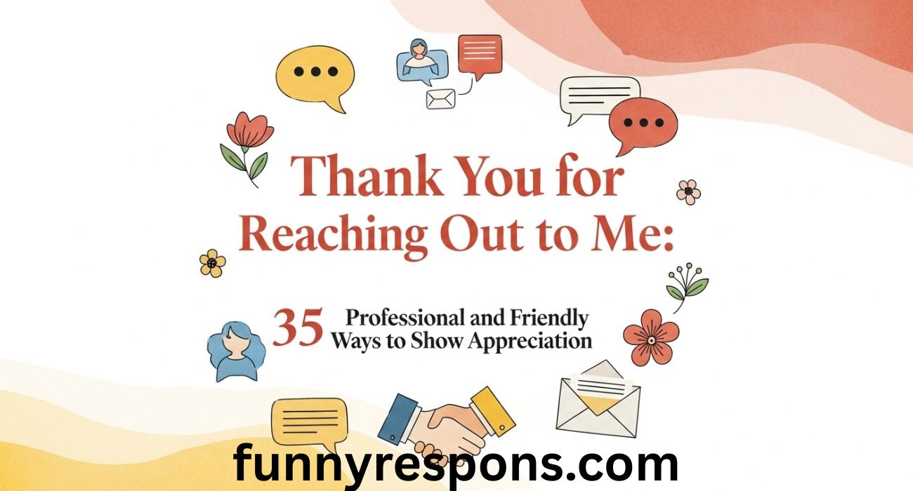 Thank You for Reaching Out to Me: 35 Professional and Friendly Ways to Show Appreciation